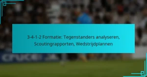 3-4-1-2 Formatie: Tegenstanders analyseren, Scoutingrapporten, Wedstrijdplannen