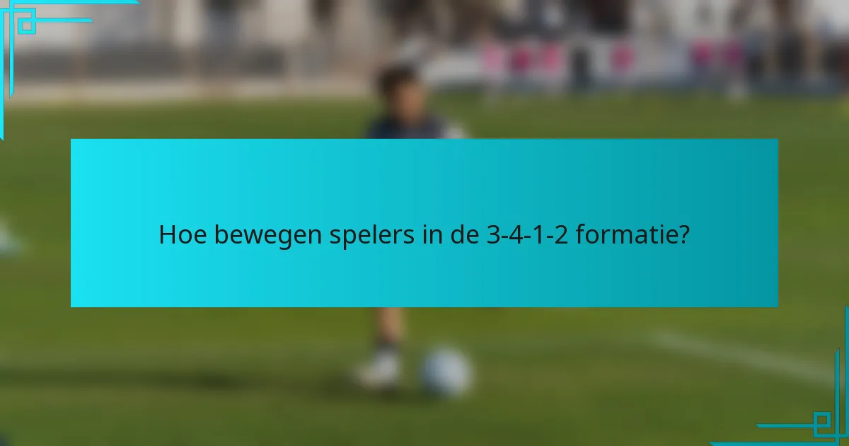 Hoe bewegen spelers in de 3-4-1-2 formatie?