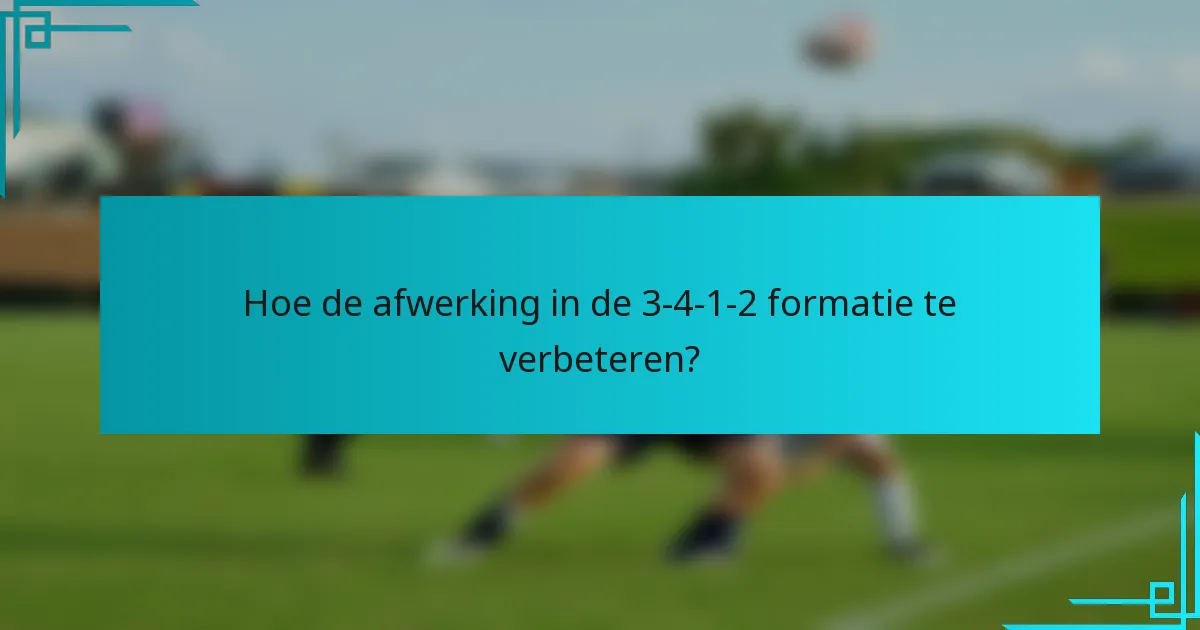Hoe de afwerking in de 3-4-1-2 formatie te verbeteren?