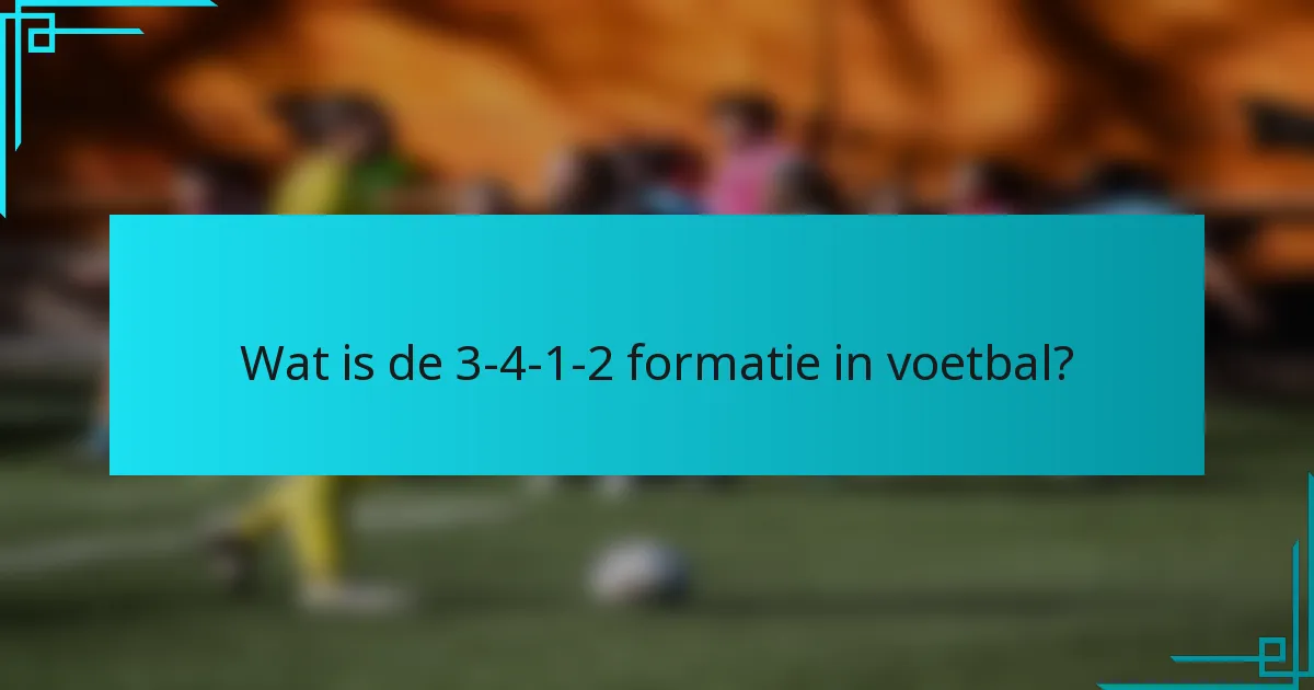 Wat is de 3-4-1-2 formatie in voetbal?