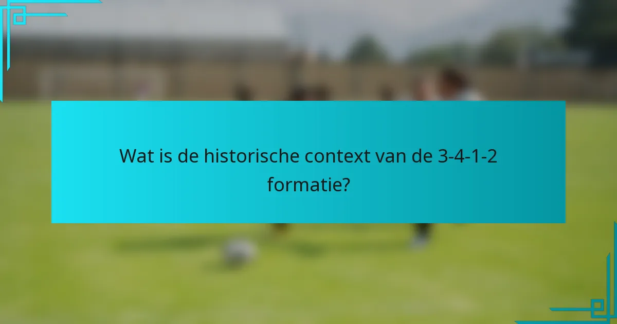 Wat is de historische context van de 3-4-1-2 formatie?