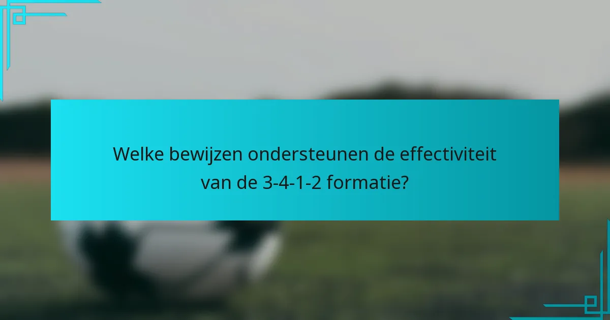 Welke bewijzen ondersteunen de effectiviteit van de 3-4-1-2 formatie?